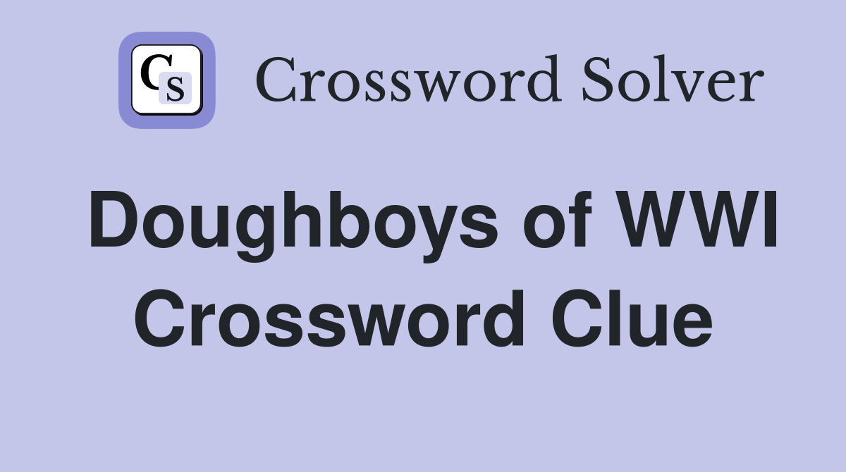 Doughboys of WWI Crossword Clue