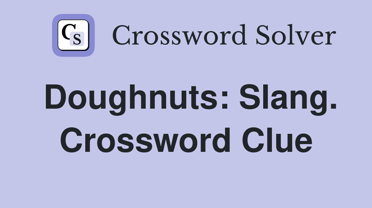 Doughnuts: Slang. Crossword Clue