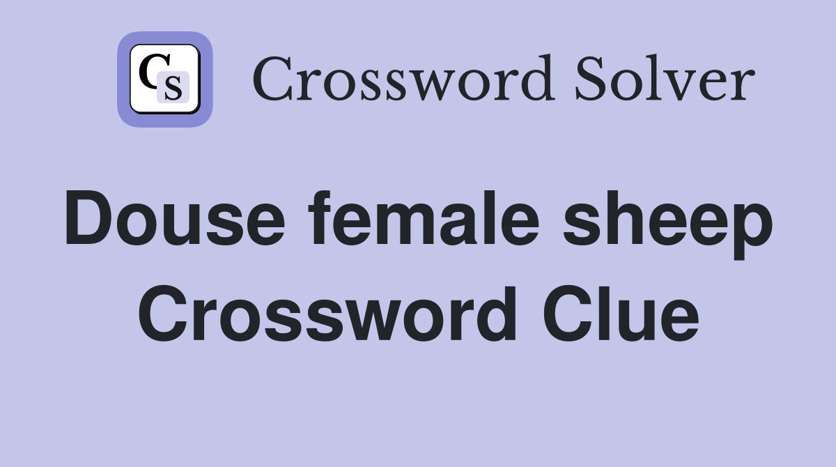 Douse female sheep  Crossword Clue