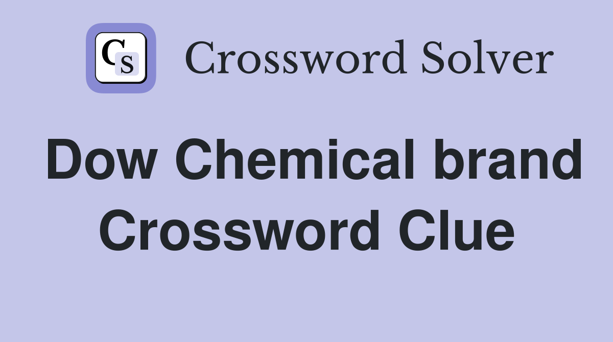 Dow Chemical brand Crossword Clue