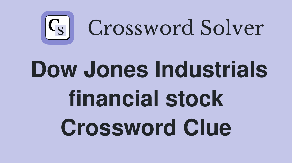 Dow Jones Industrials financial stock Crossword Clue