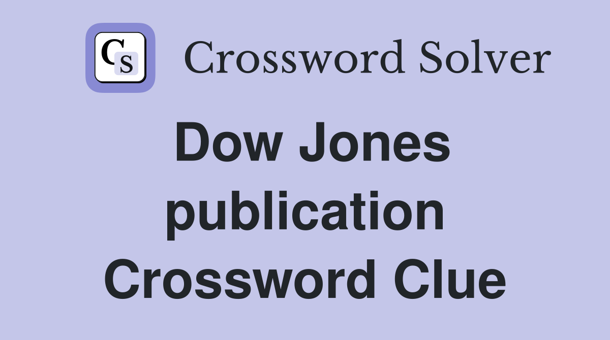 Dow Jones publication Crossword Clue