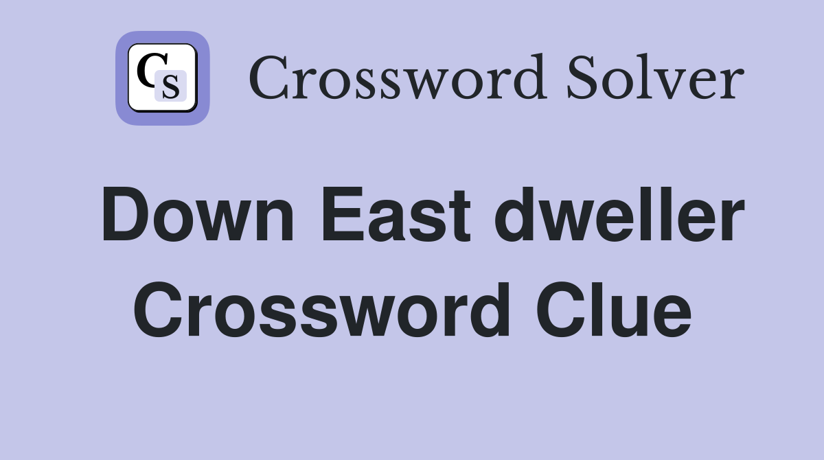 Down East dweller Crossword Clue
