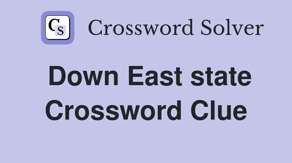 Down East state Crossword Clue