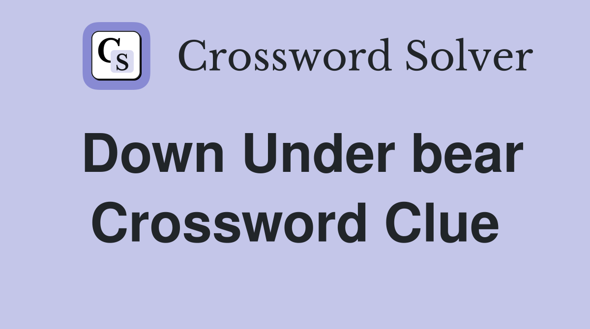 Down Under bear Crossword Clue