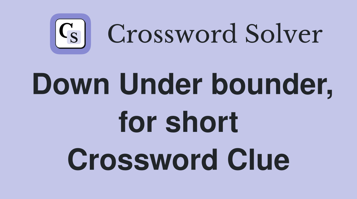 Down Under bounder, for short Crossword Clue