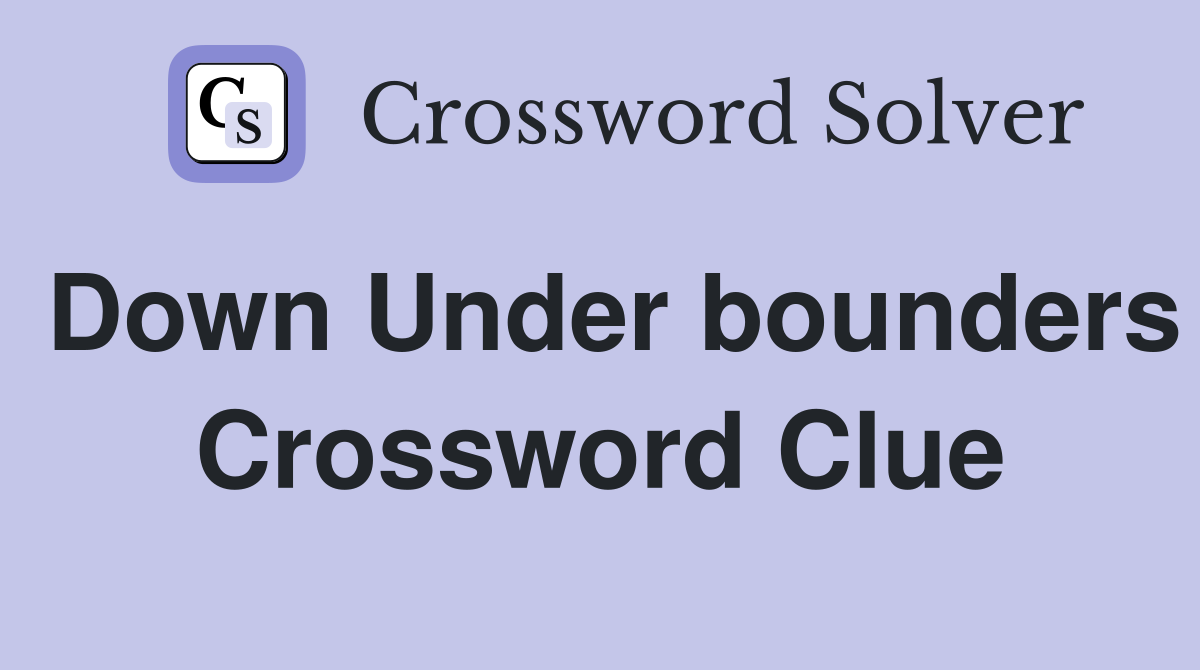 Down Under bounders Crossword Clue