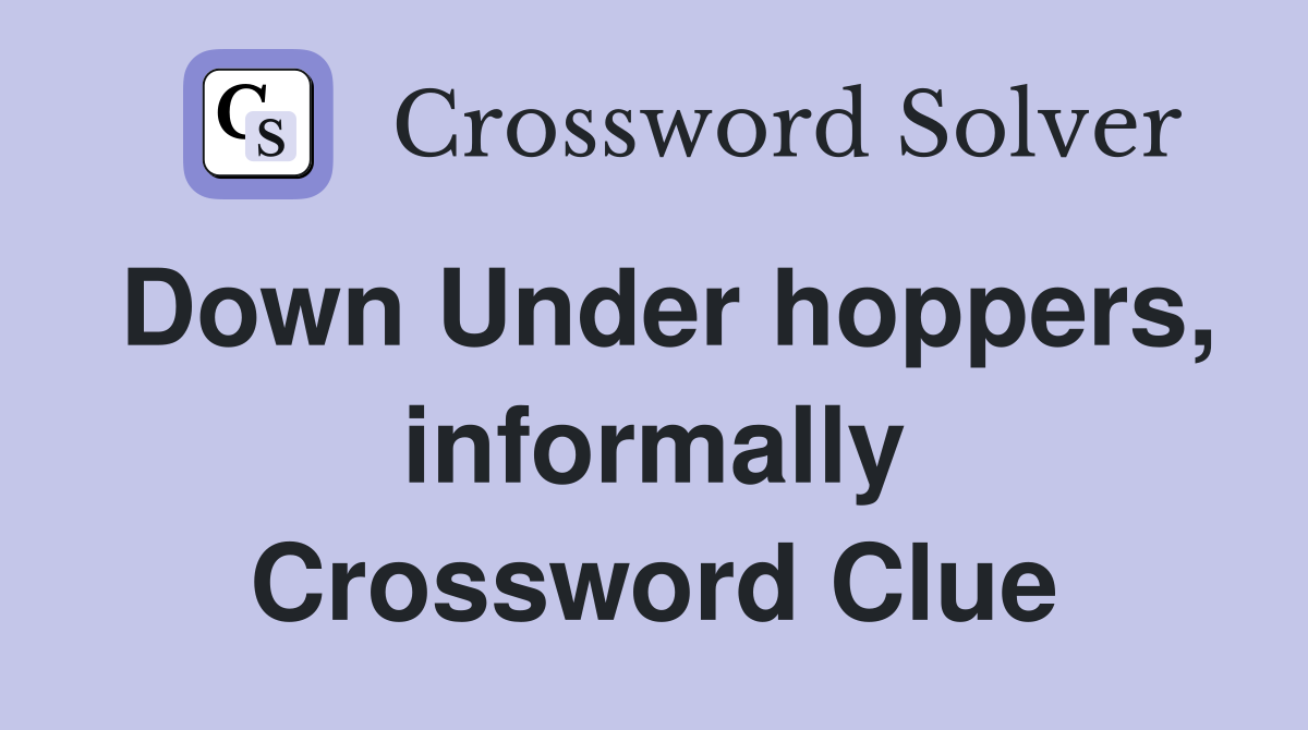 Down Under hoppers, informally Crossword Clue