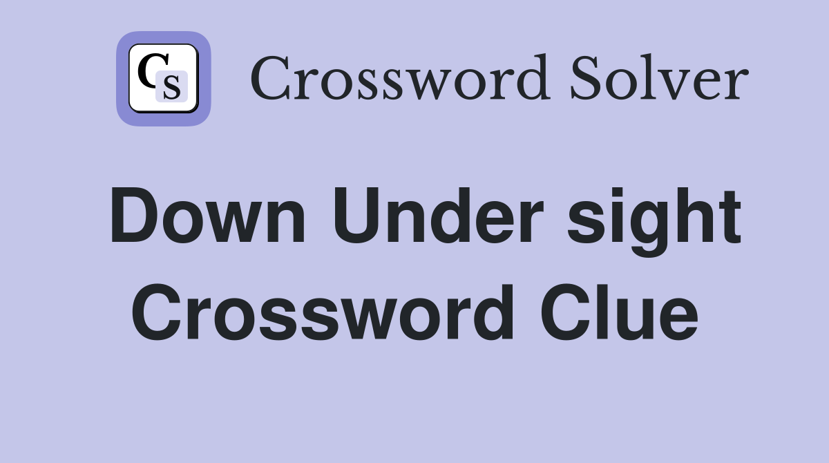 Down Under sight Crossword Clue