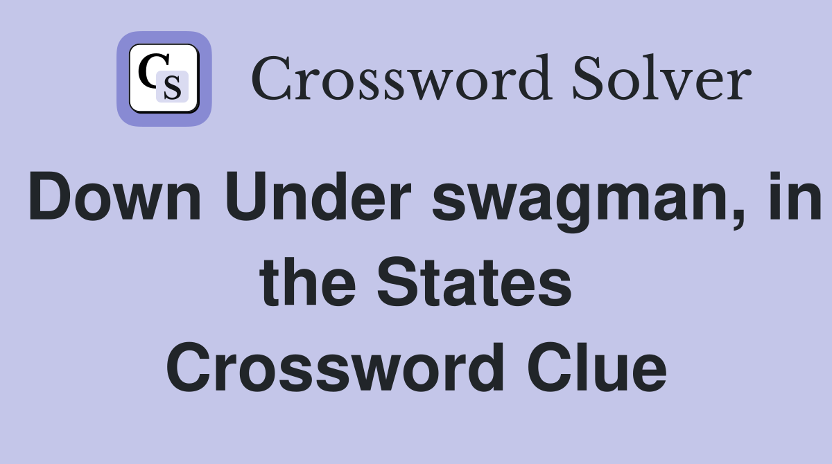 Down Under swagman, in the States Crossword Clue