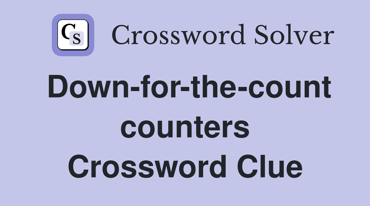 Down-for-the-count counters Crossword Clue