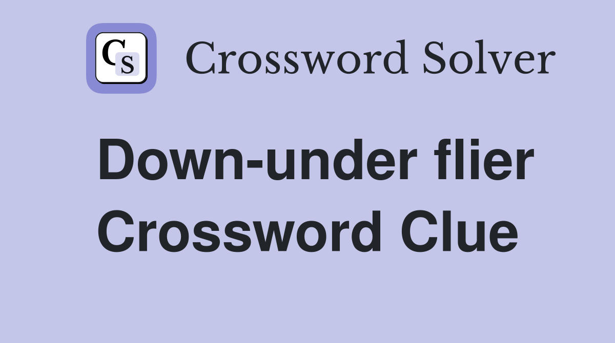 Down-under flier Crossword Clue