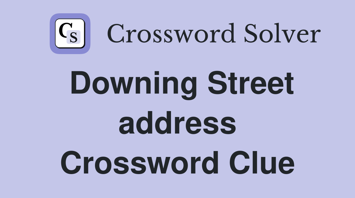 Downing Street address Crossword Clue