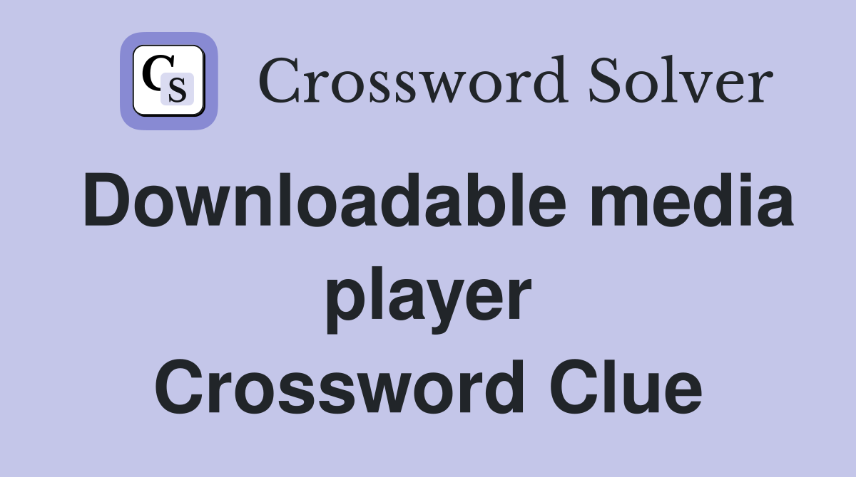 Downloadable media player Crossword Clue
