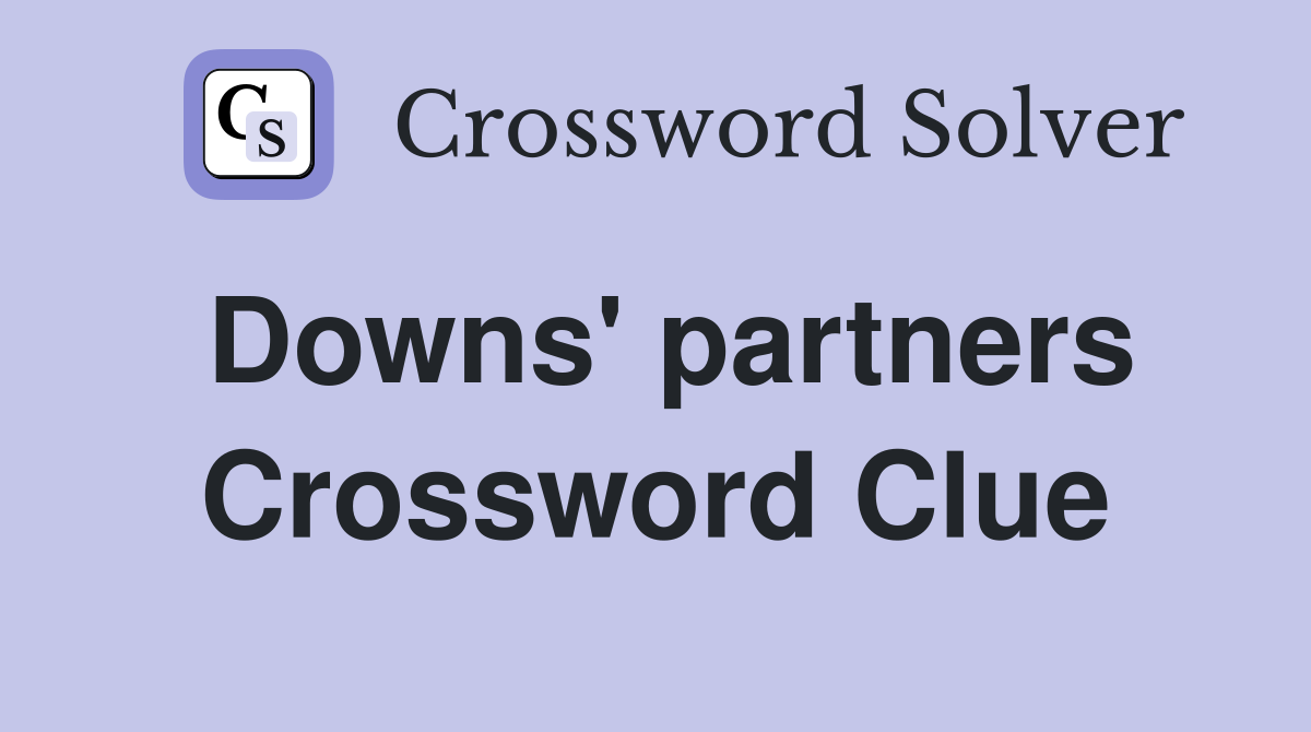 Downs' partners Crossword Clue
