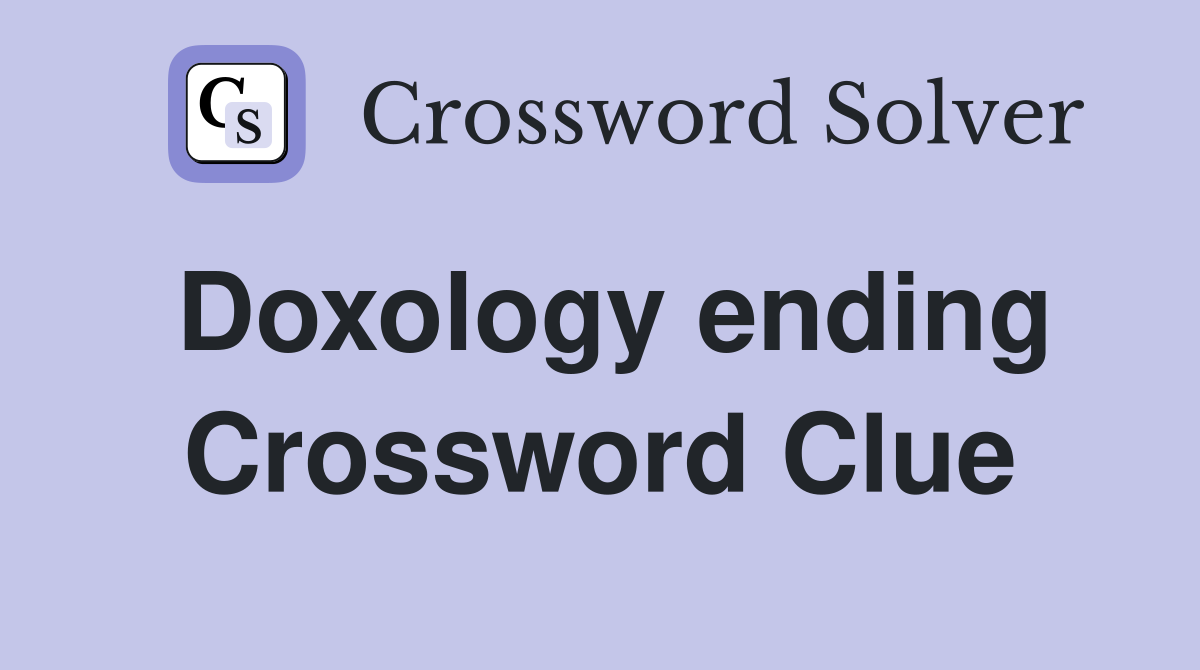 Doxology ending Crossword Clue
