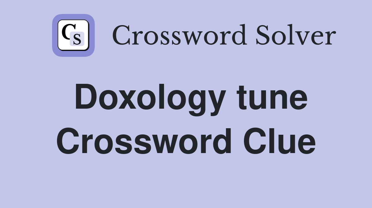 Doxology tune Crossword Clue