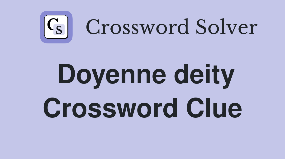 Doyenne deity Crossword Clue
