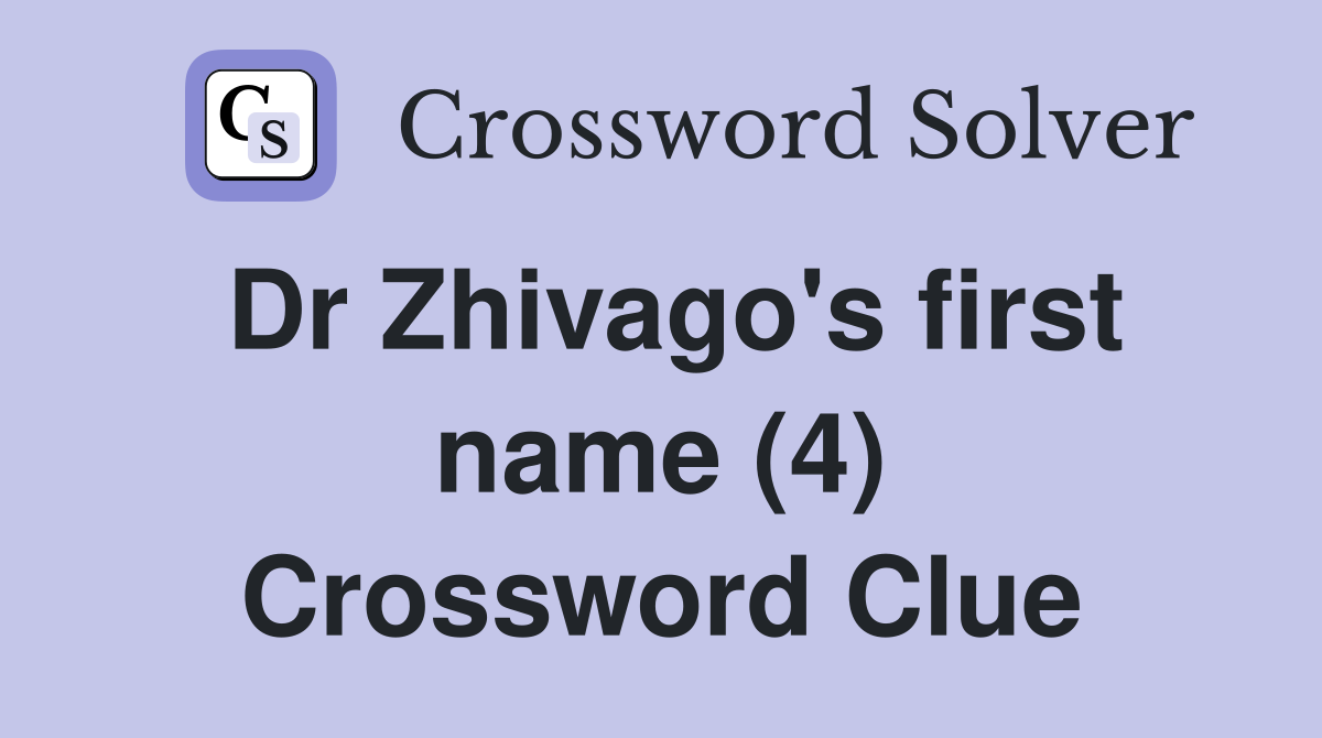 Dr Zhivago's first name (4) Crossword Clue