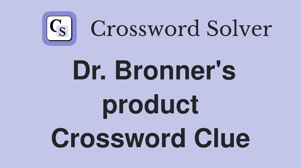Dr. Bronner's product Crossword Clue