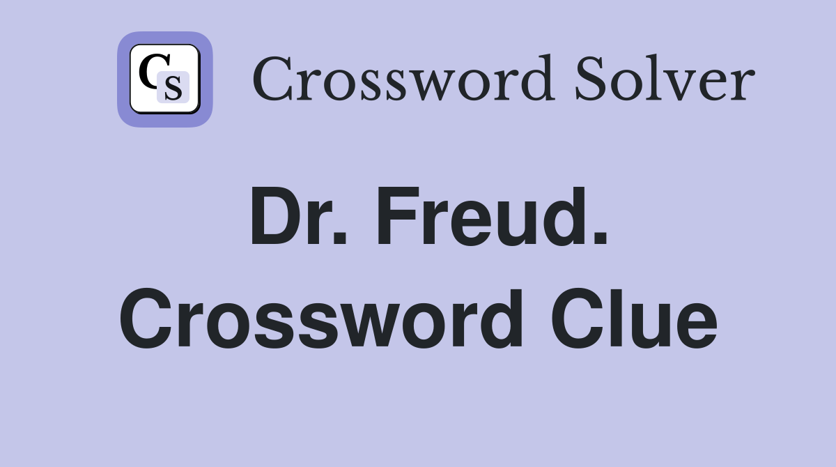Dr. Freud. Crossword Clue