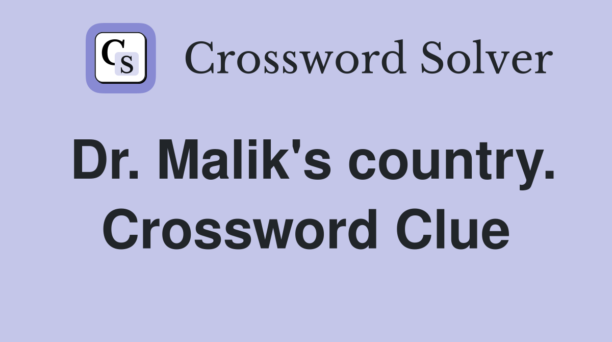 Dr. Malik's country. Crossword Clue