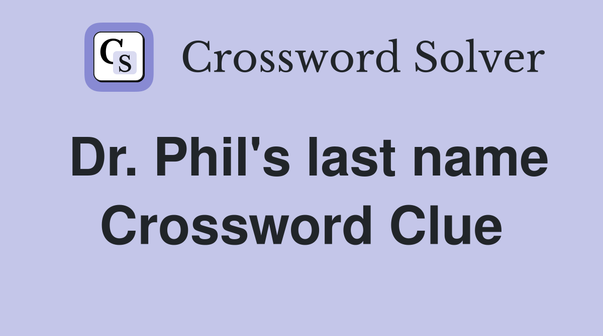Dr. Phil's last name Crossword Clue