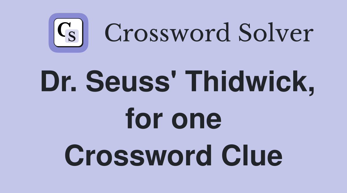 Dr. Seuss' Thidwick, for one Crossword Clue