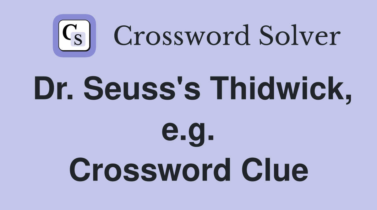 Dr. Seuss's Thidwick, e.g. Crossword Clue