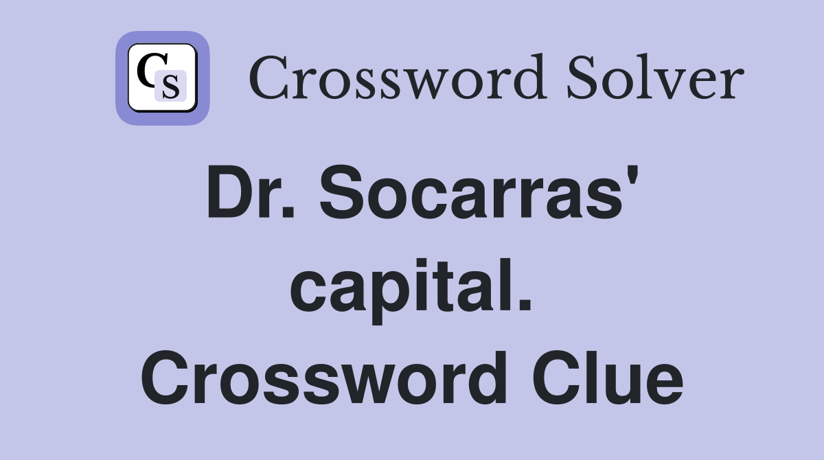 Dr. Socarras' capital. Crossword Clue