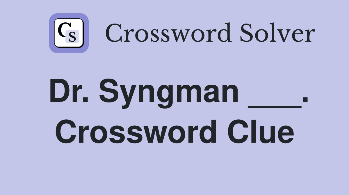 Dr. Syngman ___. Crossword Clue