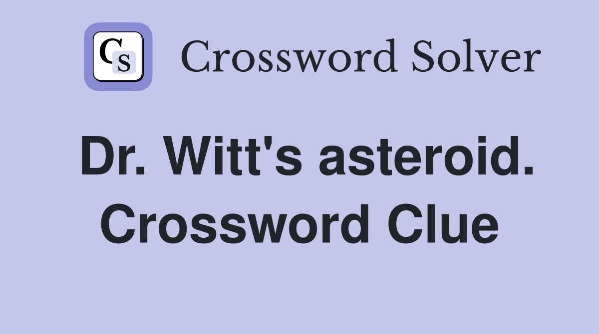 Dr. Witt's asteroid. Crossword Clue