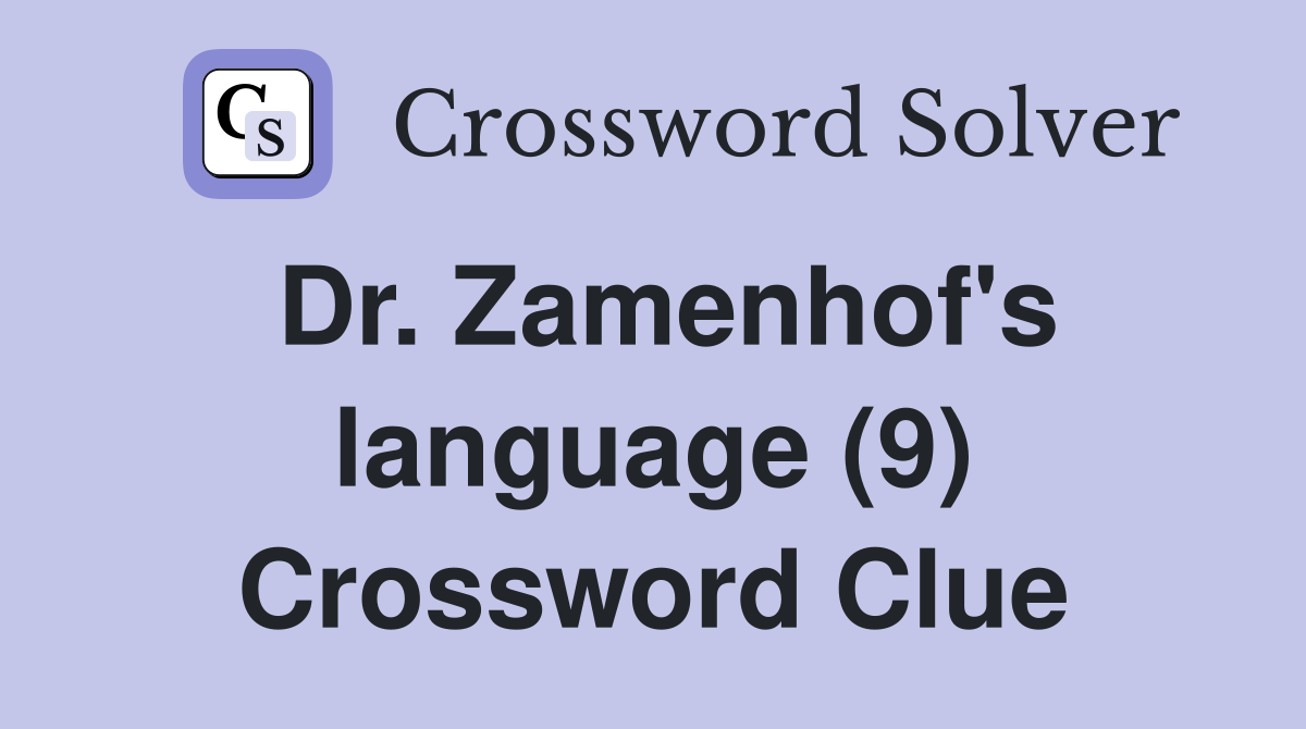 Dr. Zamenhof's language (9) Crossword Clue
