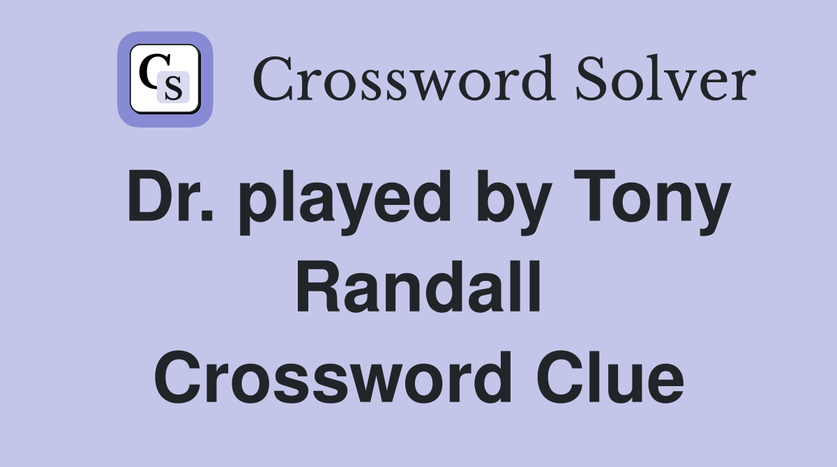 Dr. played by Tony Randall Crossword Clue