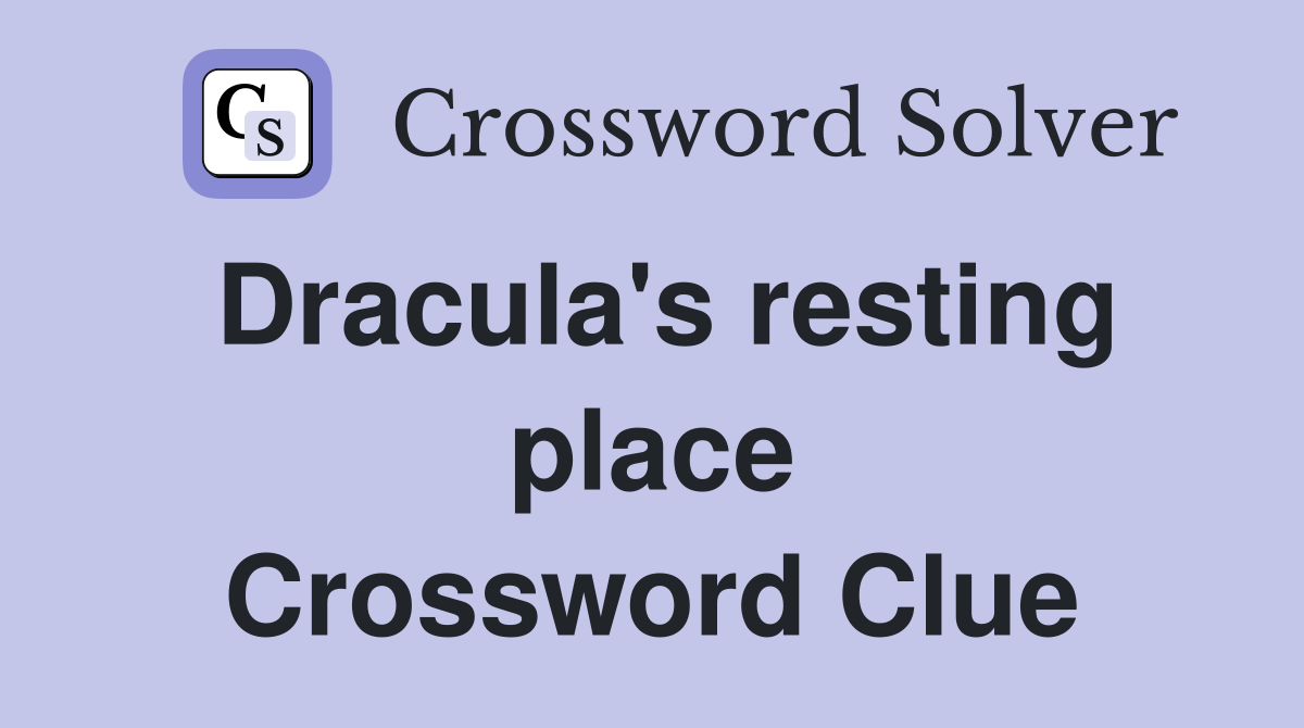 Dracula's resting place Crossword Clue