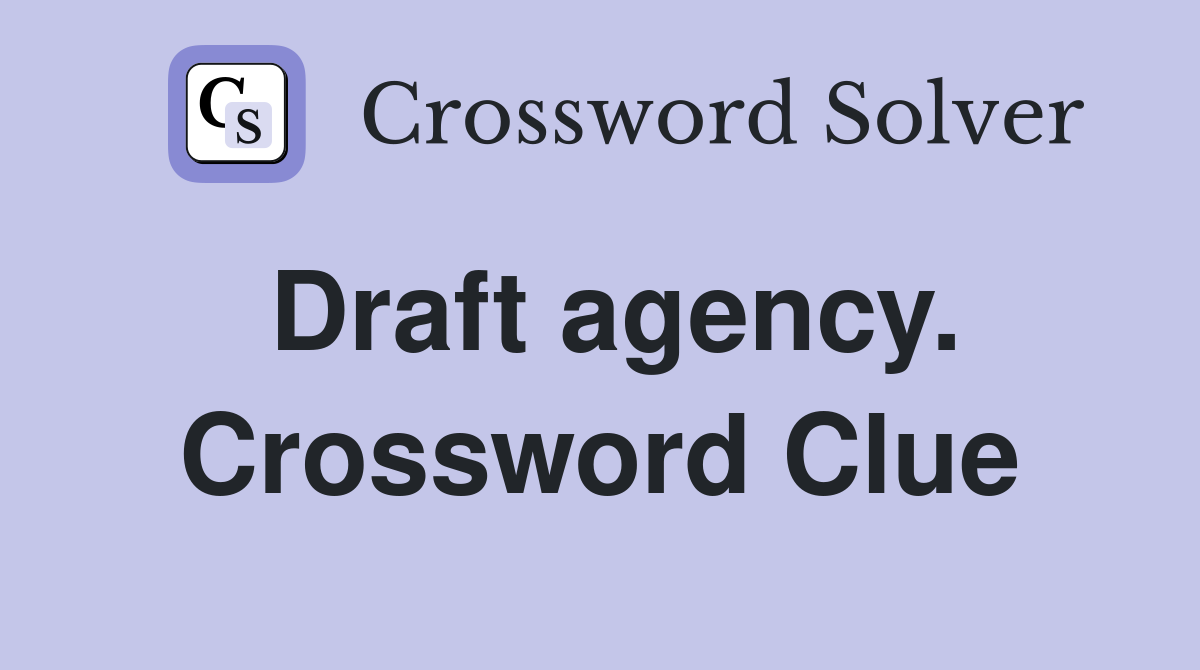 Draft agency. Crossword Clue