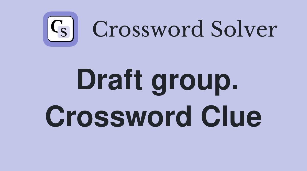 Draft group. Crossword Clue