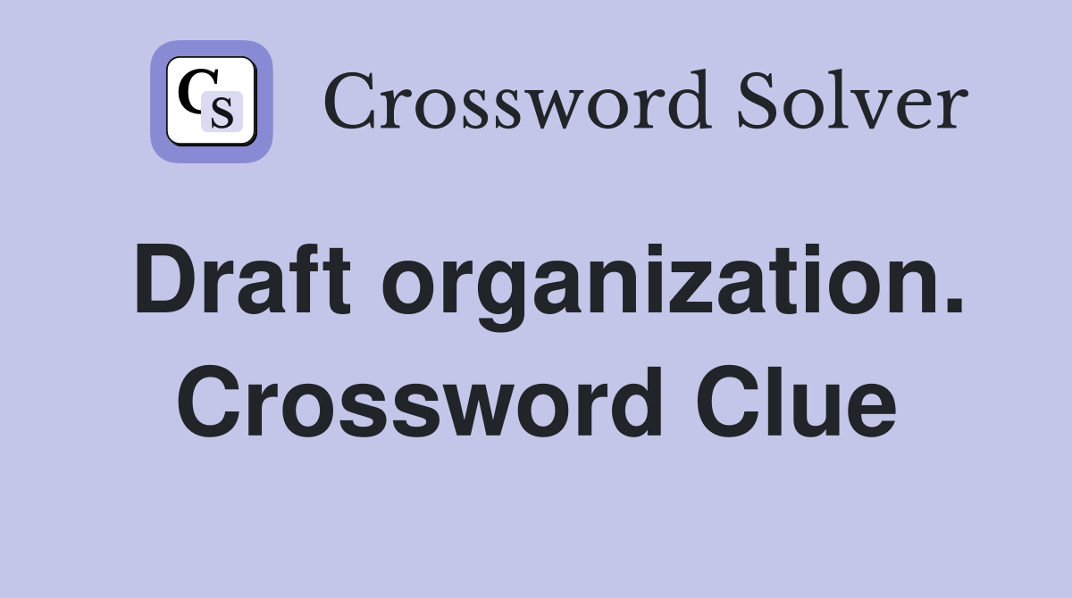 Draft organization. Crossword Clue