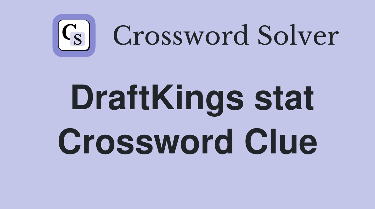DraftKings stat Crossword Clue