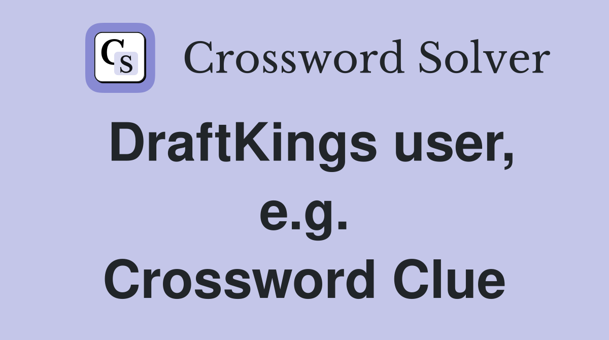 DraftKings user, e.g. Crossword Clue