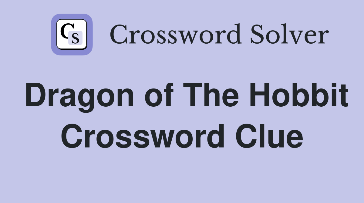 Dragon of The Hobbit Crossword Clue