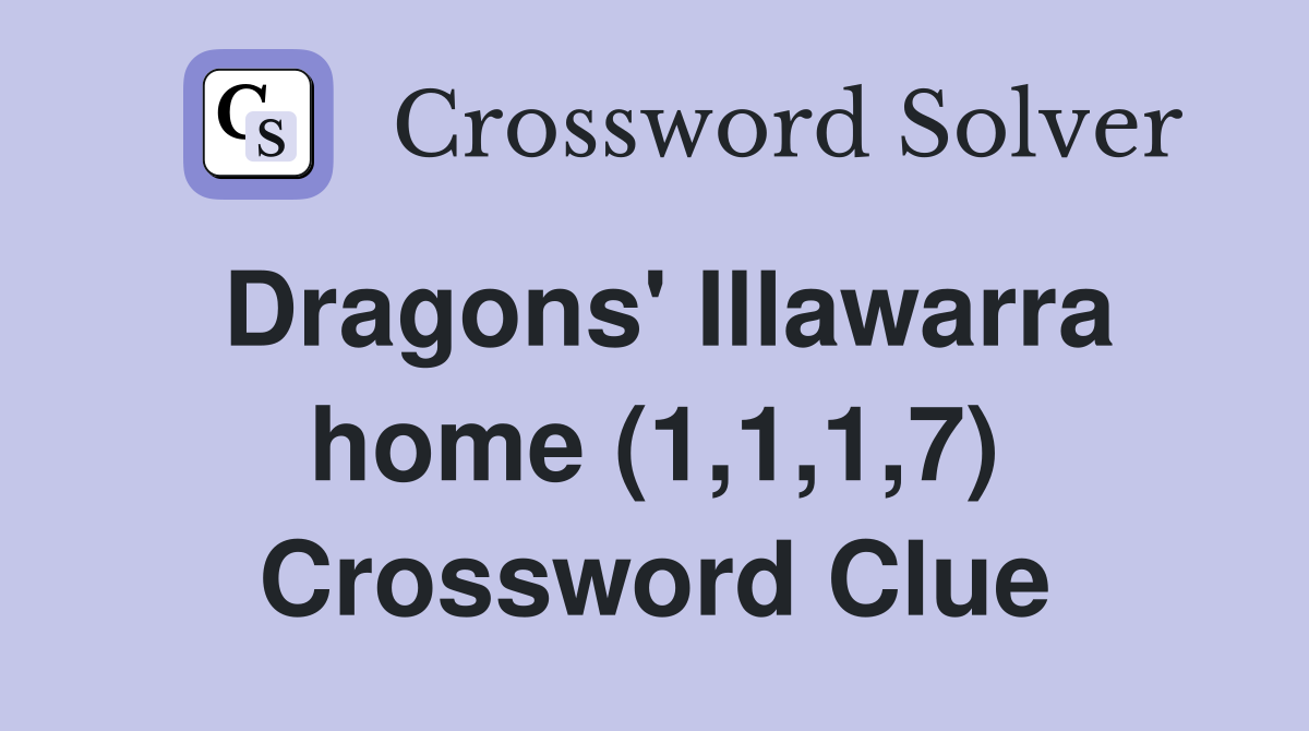 Dragons' Illawarra home (1,1,1,7) Crossword Clue
