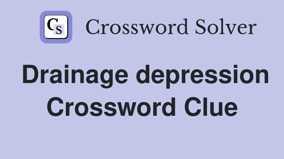 Drainage depression Crossword Clue