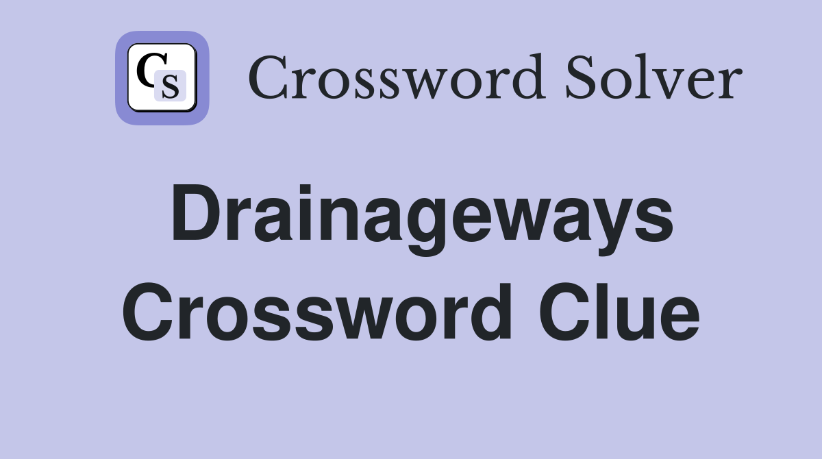 Drainageways Crossword Clue