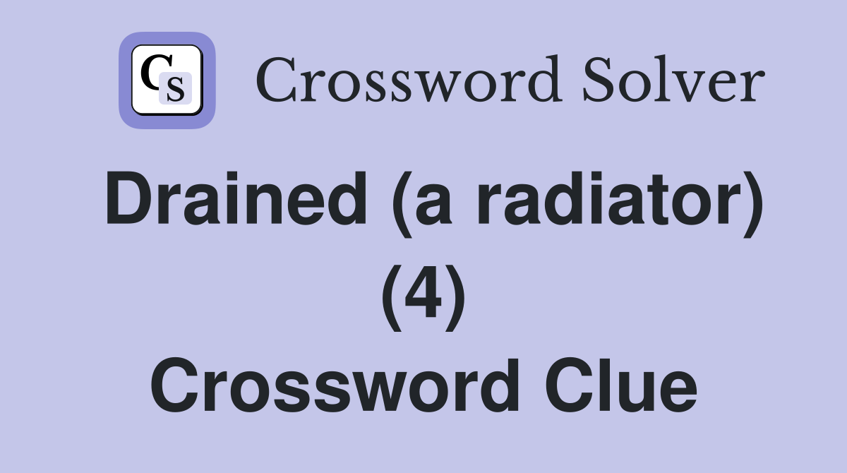 Drained (a radiator) (4) Crossword Clue