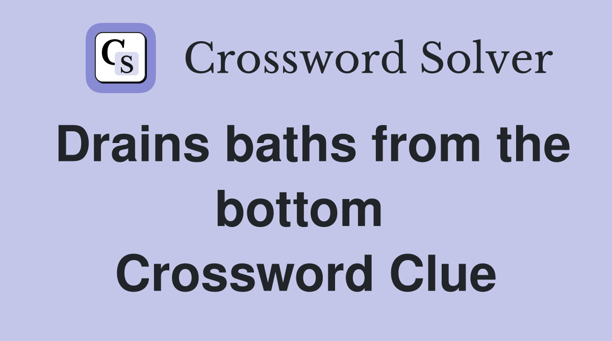 Drains baths from the bottom  Crossword Clue