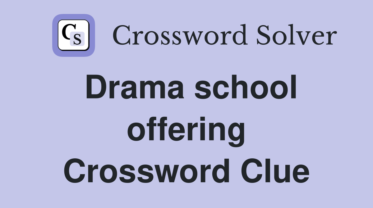 Drama school offering Crossword Clue