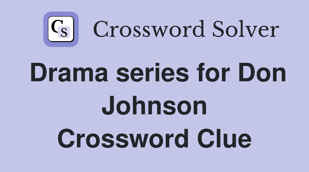 Drama series for Don Johnson Crossword Clue