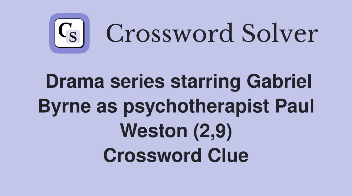 Drama series starring Gabriel Byrne as psychotherapist Paul Weston (2,9) Crossword Clue