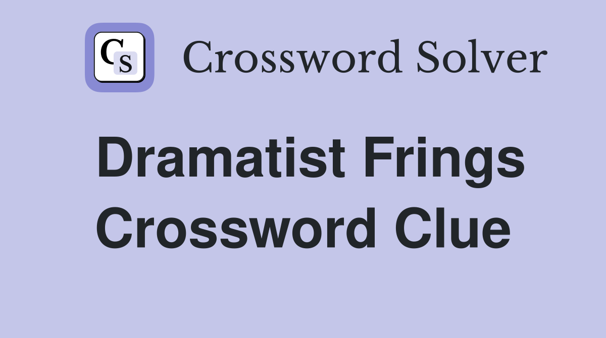 Dramatist Frings Crossword Clue